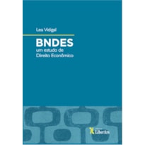 BNDES: UM ESTUDO DE DIREITO ECONÔMICO