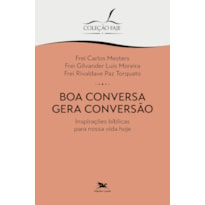 BOA CONVERSA GERA CONVERSÃO: INSPIRAÇÕES BÍBLICAS PARA NOSSA VIDA HOJE