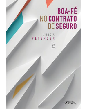 BOA-FÉ NO CONTRATO DE SEGURO - 1ª ED - 2024