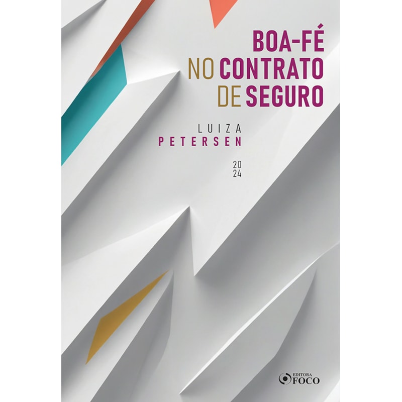 BOA-FÉ NO CONTRATO DE SEGURO - 1ª ED - 2024