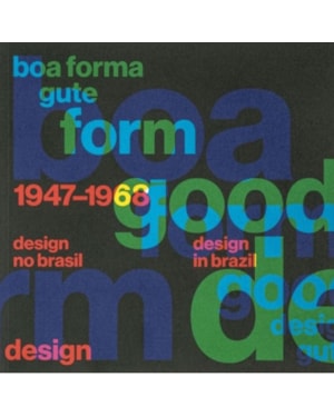 BOA FORMA GUTE FORM - DESIGN NO BRASIL 1947-1968
