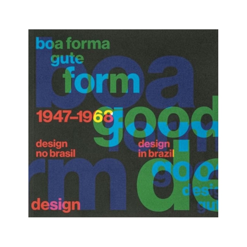 BOA FORMA GUTE FORM - DESIGN NO BRASIL 1947-1968