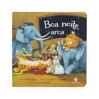 BOA NOITE, ARCA - UMA HISTÓRIA DE NINAR RIMADA COM CAPA DURA ALMOFADADA