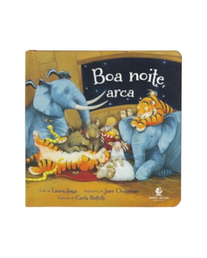 BOA NOITE, ARCA - UMA HISTÓRIA DE NINAR RIMADA COM CAPA DURA ALMOFADADA