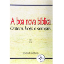 BOA NOVA BIBLICA, A - ONTEM HOJE E SEMPRE