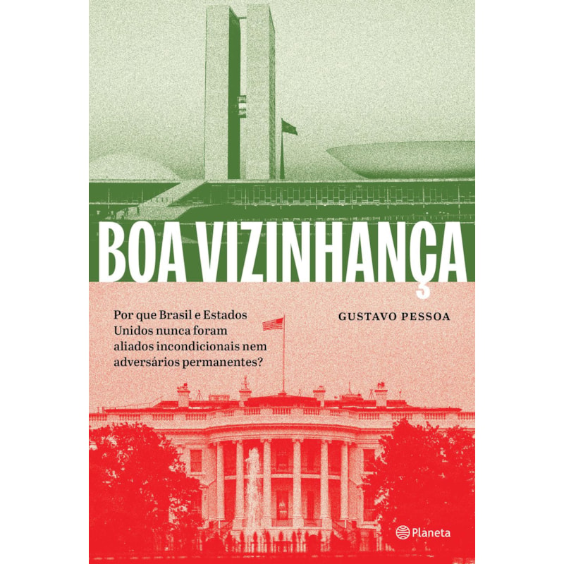 BOA VIZINHANÇA: POR QUE BRASIL E ESTADOS UNIDOS NUNCA FORAM ALIADOS INCONDICIONAIS NEM ADVERSÁRIOS PERMANENTES?