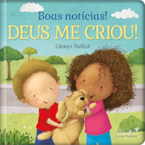 Boas notícias! Deus me criou!