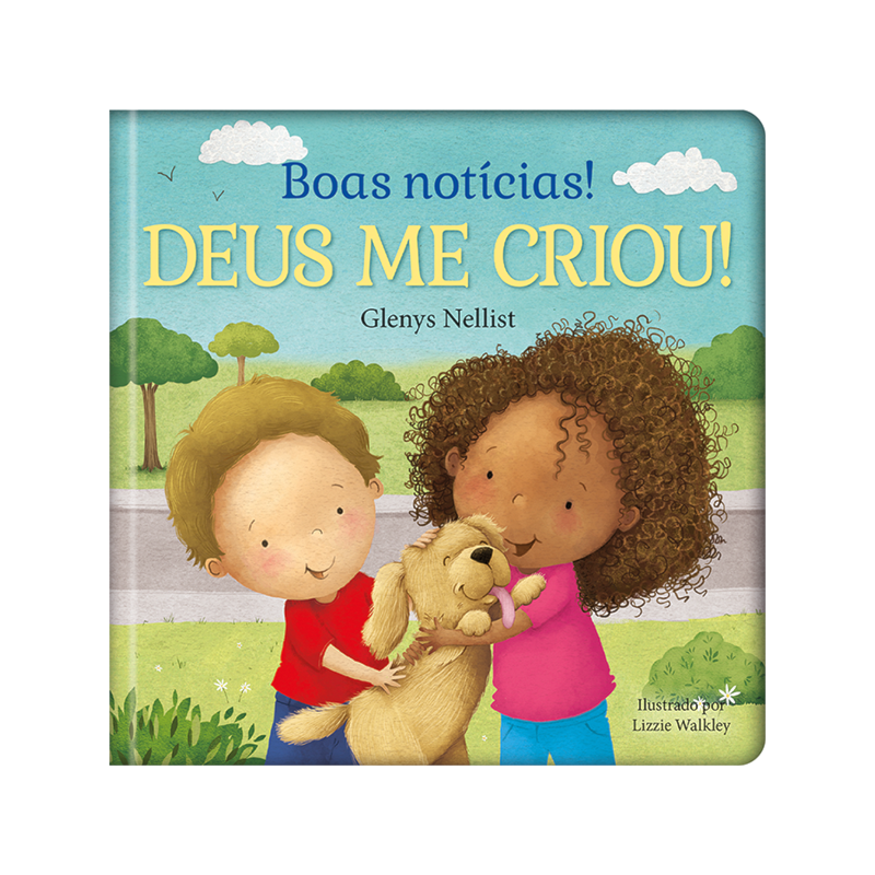Boas notícias! Deus me criou!