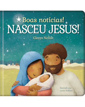 Boas notícias! Nasceu Jesus!