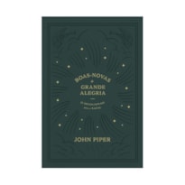 BOAS-NOVAS DE GRANDE ALEGRIA: 25 DEVOCIONAIS PARA O NATAL BOAS-NOVAS DE GRANDE ALEGRIA: 25 DEVOCIONAIS PARA O NATAL