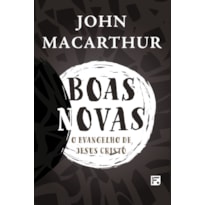 BOAS-NOVAS: O EVANGELHO DE JESUS CRISTO