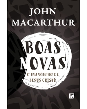 BOAS-NOVAS: O EVANGELHO DE JESUS CRISTO