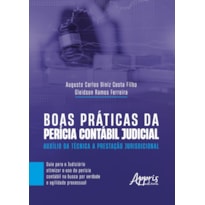 BOAS PRÁTICAS DA PERÍCIA CONTÁBIL JUDICIAL: AUXÍLIO DA TÉCNICA A PRESTAÇÃO JURISDICIONAL