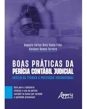 BOAS PRÁTICAS DA PERÍCIA CONTÁBIL JUDICIAL: AUXÍLIO DA TÉCNICA A PRESTAÇÃO JURISDICIONAL