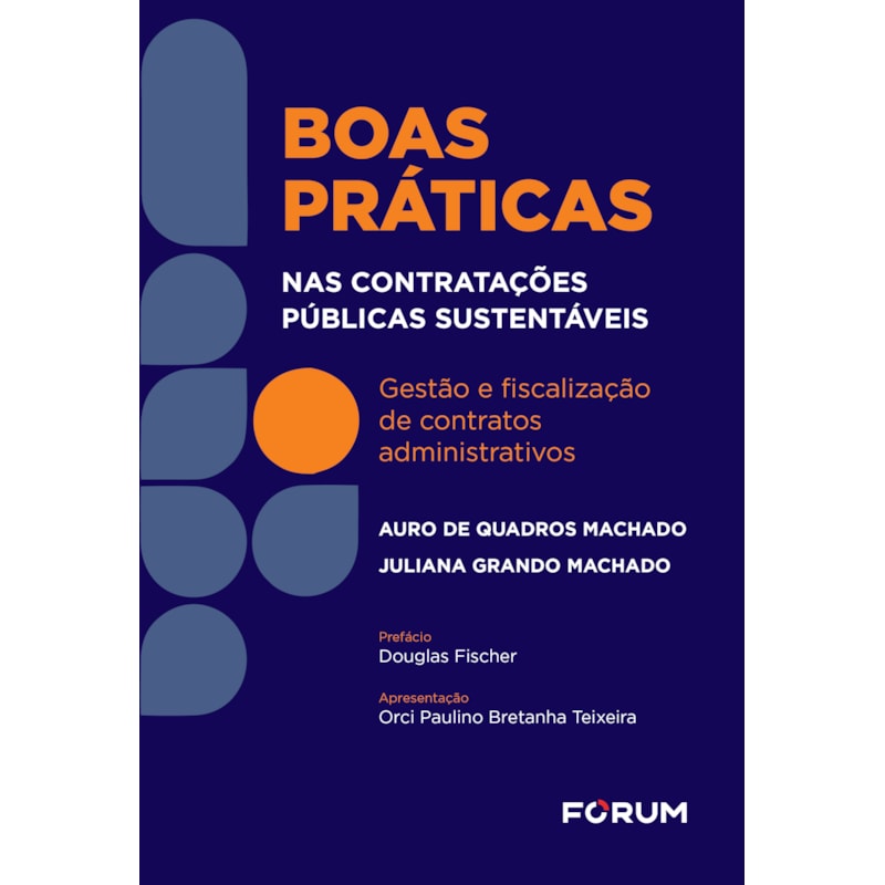 BOAS PRÁTICAS NAS CONTRATAÇÕES PÚBLICAS SUSTENTÁVEIS: GESTÃO E FISCALIZAÇÃO DE CONTRATOS ADMINISTRATIVOS