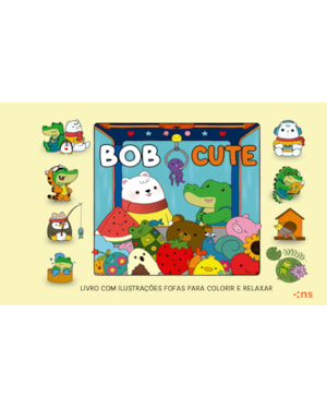 BOB CUTE - CAPA DURA AMARELO - LIVRO COM ILUSTRAÇÕES FOFAS PARA COLORIR E RELAXAR - PAPEL 180GR