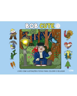 BOB CUTE - CAPA DURA AZUL: LIVRO COM ILUSTRAÇÕES FOFAS PARA COLORIR E RELAXAR