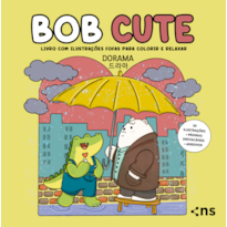 BOB CUTE - DORAMA - LIVRO COM ILUSTRAÇÕES FOFAS E ORIGINAIS PARA PINTAR, PÁGINAS DESTACÁVEIS E ACOMPANHA UMA CARTELA DE ADESIVO - PAPEL 180GR