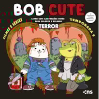 BOB CUTE - FILMES E SERIES TERROR - LIVRO COM ILUSTRAÇÕES FOFAS E ORIGINAIS PARA PINTAR, PÁGINAS DESTACÁVEIS E ACOMPANHA UMA CARTELA DE ADESIVO - PAPEL 180GR