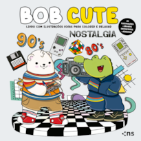 BOB CUTE - NOSTALGIA: LIVRO COM ILUSTRAÇÕES FOFAS PARA COLORIR E RELAXAR