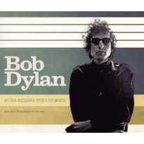 BOB DYLAN - HISTÓRIA DISCOGRAFI A FOTOS E DOCUMENTOS BOB DYLAN - HISTÓRIA DISCOGRAFI A FOTOS E DOCUMENTOS