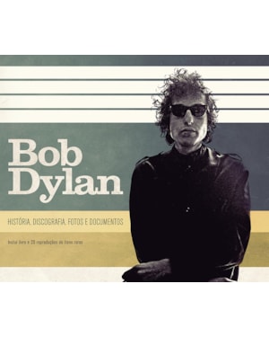 BOB DYLAN - HISTÓRIA DISCOGRAFI A FOTOS E DOCUMENTOS