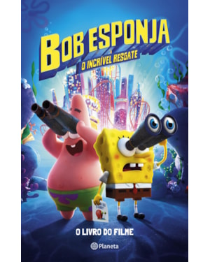 BOB ESPONJA: O INCRÍVEL RESGATE: A HISTÓRIA DO FILME