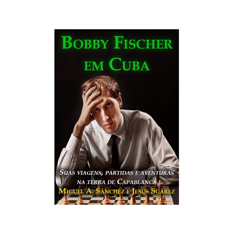BOBBY FISCHER EM CUBA
