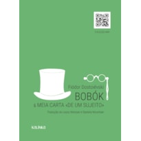 BOBÓK E MEIA CARTA "DE UM SUJEITO"