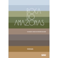 BOCA DO AMAZONAS: SOCIEDADE E CULTURA EM DALCÍDIO JURANDIR