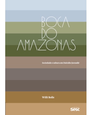 BOCA DO AMAZONAS: SOCIEDADE E CULTURA EM DALCÍDIO JURANDIR