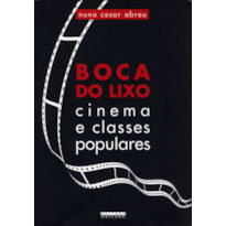 BOCA DO LIXO - CINEMA E CLASSES POPULARES