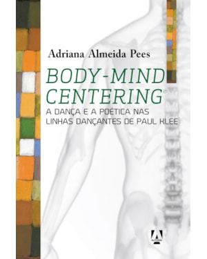 BODY-MIND CENTERING: A DANÇA E A POÉTICA NAS LINHAS DANÇANTES DE PAUL KLEE