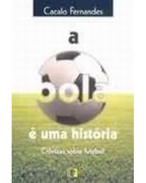 BOLA E UMA HISTORIA, A - 1