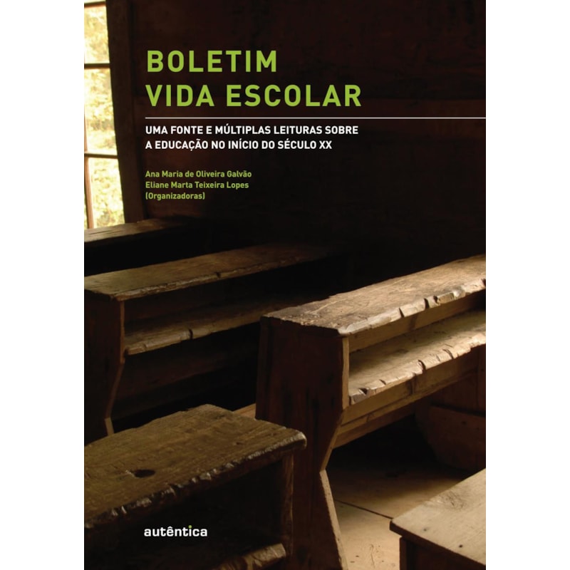 BOLETIM VIDA ESCOLAR: UMA FONTE E MÚLTIPLAS LEITURAS SOBRE A EDUCAÇÃO NO INÍCIO DO SÉCULO XX