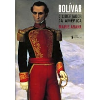 BOLIVAR - O LIBERTADOR DA AMERICA BOLIVAR - O LIBERTADOR DA AMERICA