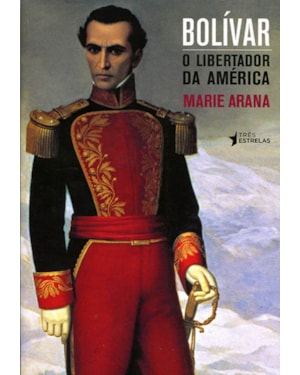 BOLIVAR - O LIBERTADOR DA AMERICA