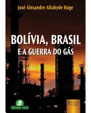 BOLÍVIA, BRASIL E A GUERRA DO GÁS
