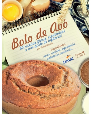 BOLO DE AVÓ : 60 RECEITAS FÁCEIS, ECONÔMICAS E COM GOSTO DE INFÂNCIA!