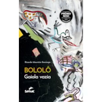 BOLOLÔ: GAIOLA VAZIA: VENCEDOR DO PRÊMIO SESC DE LITERATURA 2024