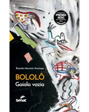 BOLOLÔ: GAIOLA VAZIA: VENCEDOR DO PRÊMIO SESC DE LITERATURA 2024