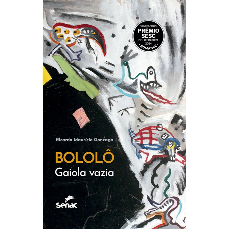 BOLOLÔ: GAIOLA VAZIA: VENCEDOR DO PRÊMIO SESC DE LITERATURA 2024