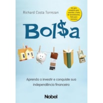 BOLSA : APRENDA A INVESTIR E CONQUISTE SUA INDEPENDÊNCIA FINANCEIRA