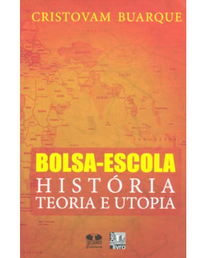BOLSA ESCOLA - HISTORIA TEORIA E UTOPIA - 1ª