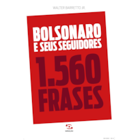 BOLSONARO E SEUS SEGUIDORES: 1.560 FRASES