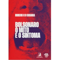 BOLSONARO: O MITO E O SINTOMA