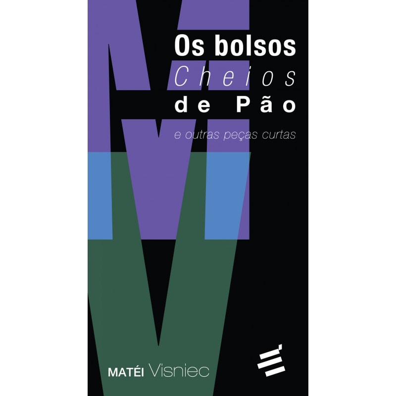 BOLSOS CHEIOS DE PÃO, OS - E OUTRAS PEÇAS CURTAS