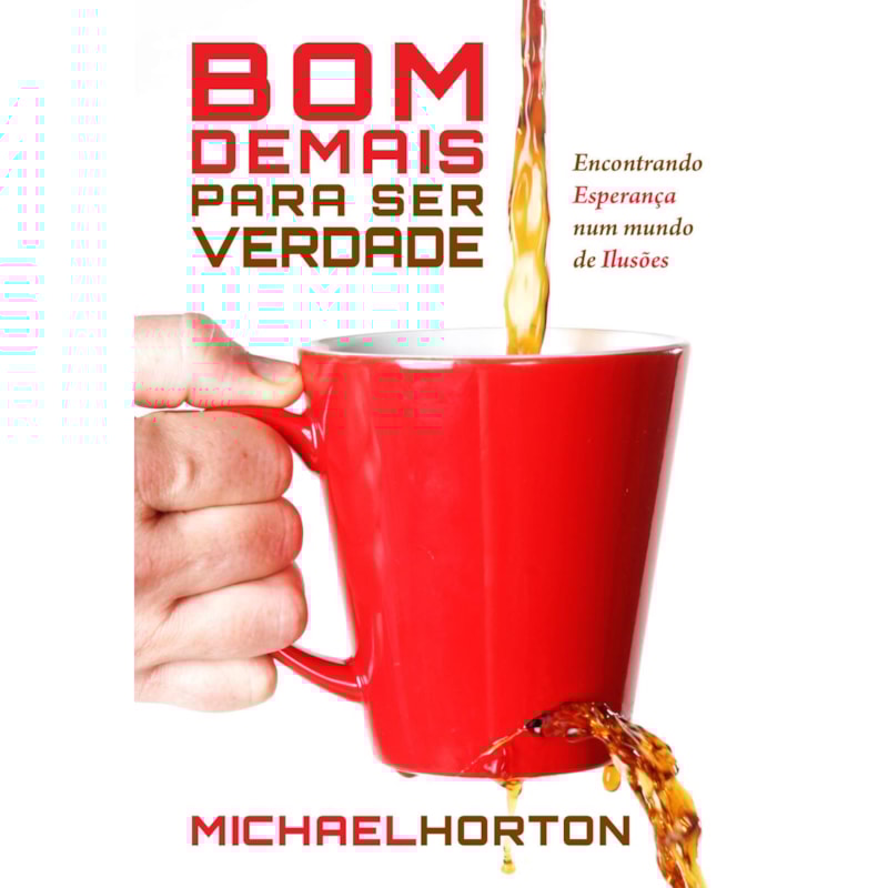 BOM DEMAIS PARA SER VERDADE: ENCONTRANDO ESPERANÇA NUM MUNDO DE ILUSÕES