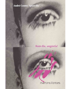 Bom dia, angústia!