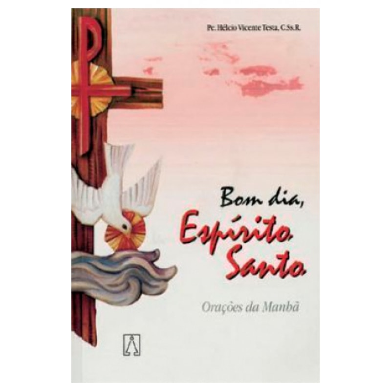 BOM DIA ESPIRITO SANTO - ORACOES DA MANHA